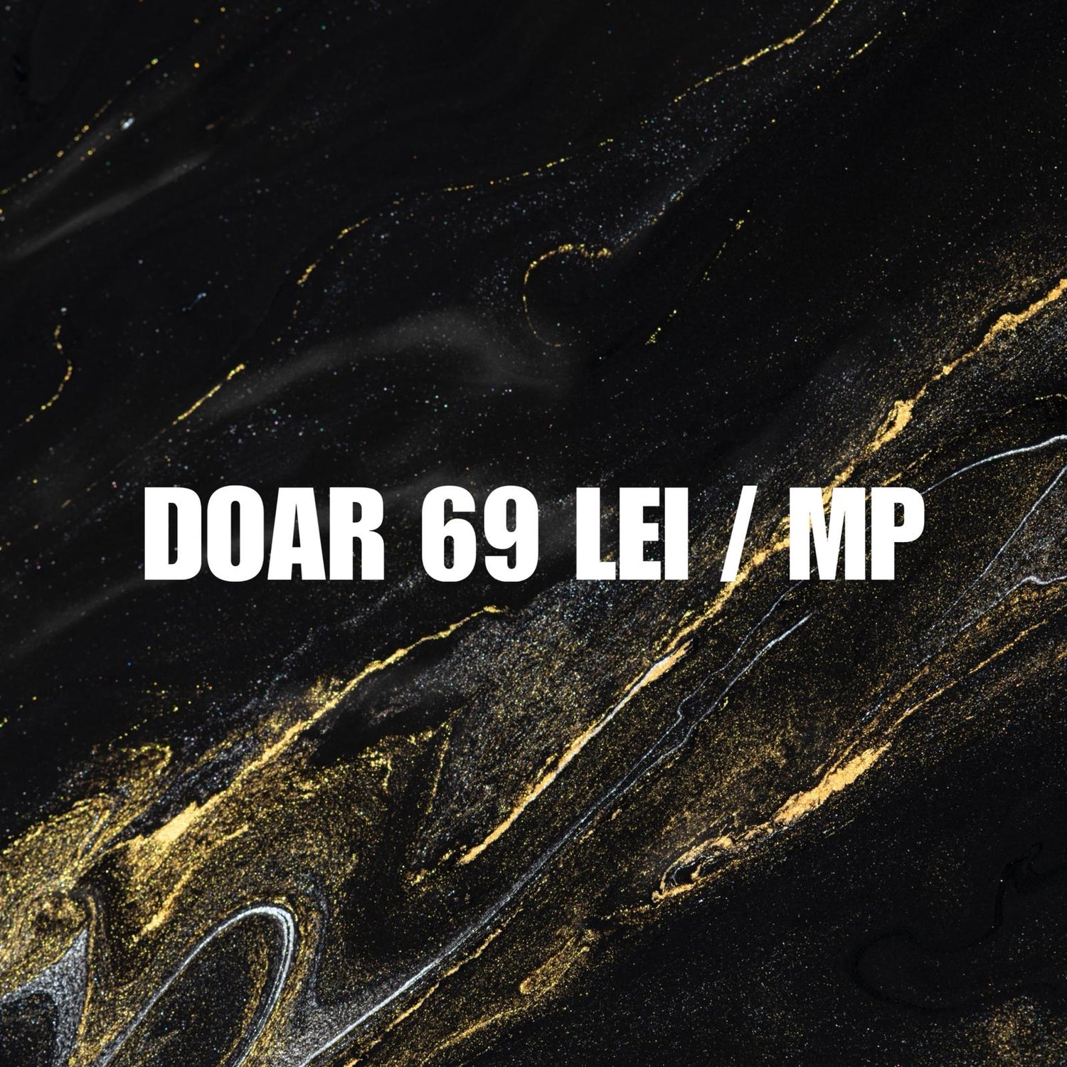 DOAR 69 LEI / MP